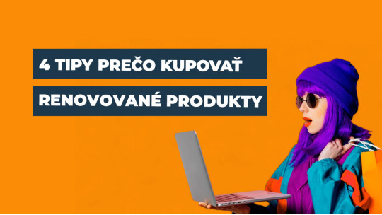 Štyri tipy, prečo kupovať renované produkty počas Black Friday